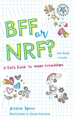Bff or Nrf (Not Really Friends): A Girl's Guide to Happy Friendships by Speer, Jessica