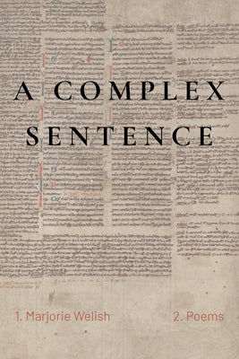 A Complex Sentence by Welish, Marjorie