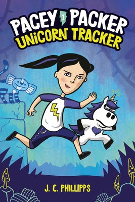 Pacey Packer: Unicorn Tracker Book 1: (A Graphic Novel) by Phillipps, J. C.
