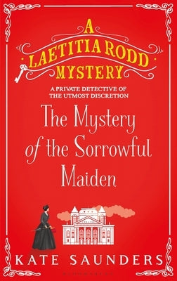The Mystery of the Sorrowful Maiden by Saunders, Kate