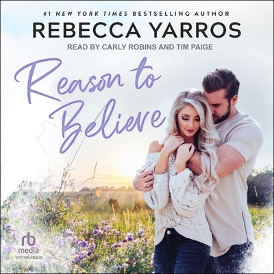 Reason to Believe by Yarros, Rebecca