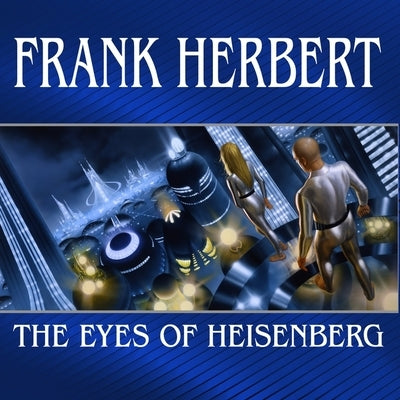 The Eyes of Heisenberg by Herbert, Frank