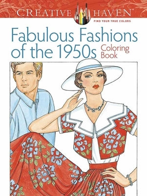 Creative Haven Fabulous Fashions of the 1950s Coloring Book by Sun, Ming-Ju