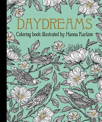 Daydreams Coloring Book: Originally Published in Sweden as Dagdrömmar by Karlzon, Hanna