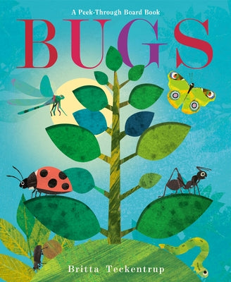 Bugs: A Peek-Through Board Book by Teckentrup, Britta