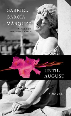 Until August by Garc?a M?rquez, Gabriel