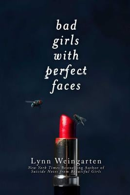 Bad Girls with Perfect Faces by Weingarten, Lynn