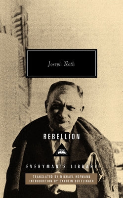 Rebellion: Introduction by Carolin Duttlinger by Roth, Joseph