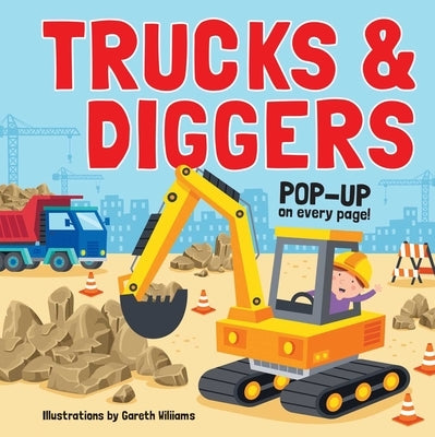 Trucks & Diggers: Pop-Up Book: Pop-Up Book by Williams, Gareth