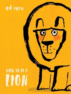 How to Be a Lion by Vere, Ed