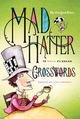 Nyt Mad Hatter Xword by Shortz, Will