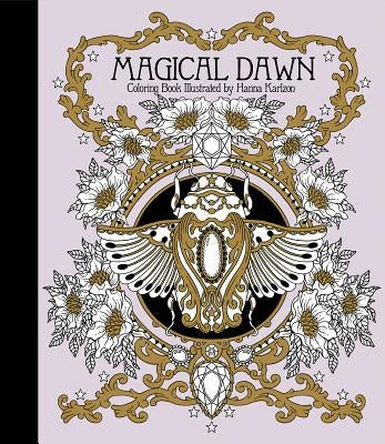 Magical Dawn Coloring Book: Published in Sweden as Magisk Gryning by Karlzon, Hanna