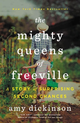 The Mighty Queens of Freeville: A Mother, a Daughter, and the Town That Raised Them by Dickinson, Amy