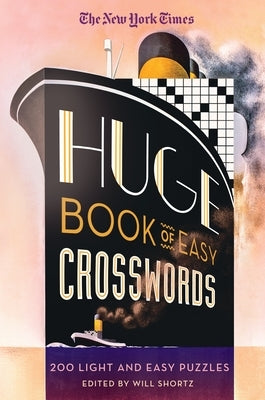 The New York Times Huge Book of Easy Crosswords: 200 Light and Easy Puzzles by New York Times