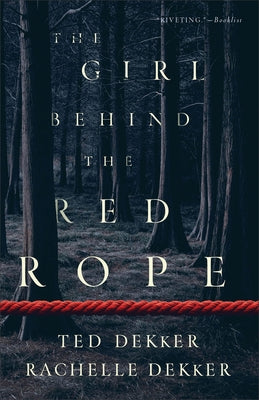 The Girl Behind the Red Rope by Dekker, Ted