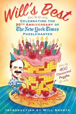 Will's Best: Celebrating the 20th Anniversary of the New York Times Puzzlemaster by New York Times