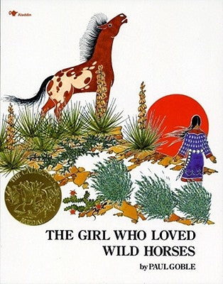 The Girl Who Loved Wild Horses by Goble, Paul