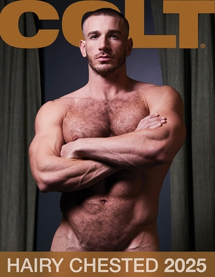 Colt Hairy Chested 2025 Calendar by Colt Studio Group