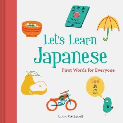 Let's Learn Japanese: First Words for Everyone by Cacciapuoti, Aurora