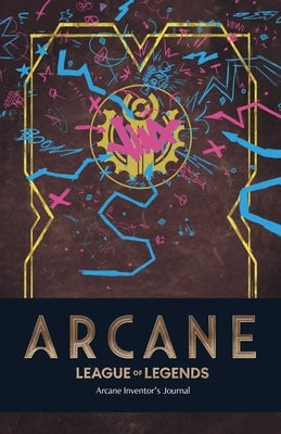Arcane: Inventor's Journal by Insight Editions
