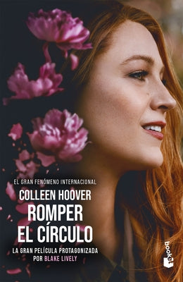 Romper El C?rculo (Edici?n de la Pel?cula) / It Ends with Us (Movie Tie-In) by Hoover, Colleen