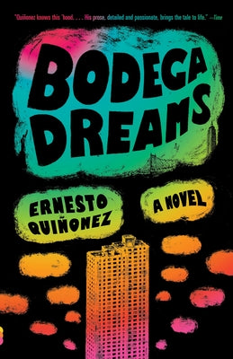 Bodega Dreams by Qui?onez, Ernesto