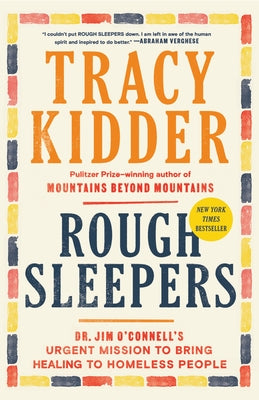 Rough Sleepers: Dr. Jim O'Connell's Urgent Mission to Bring Healing to Homeless People by Kidder, Tracy