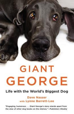 Giant George: Life with the World's Biggest Dog by Nasser, Dave
