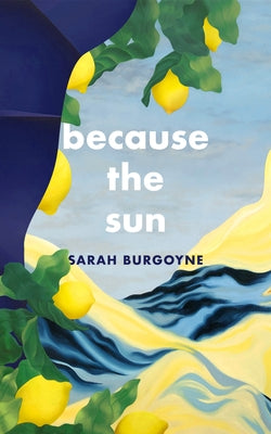 Because the Sun by Burgoyne, Sarah