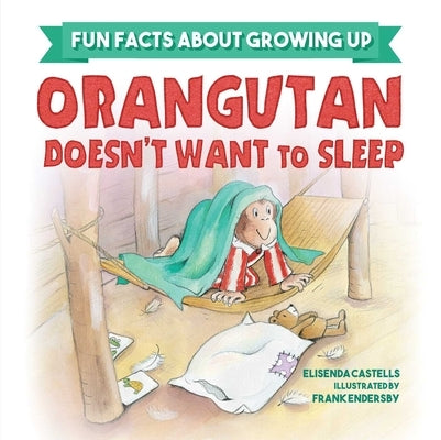 Orangutan Doesn't Want to Sleep by Castells, Elisenda