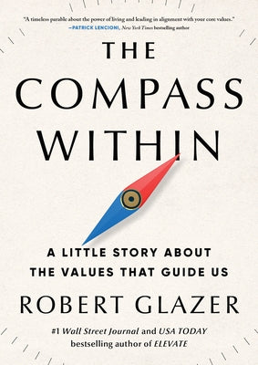 The Compass Within: A Little Story about the Values That Guide Us by Glazer, Robert