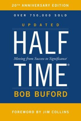 Halftime: Moving from Success to Significance by Buford, Bob P.