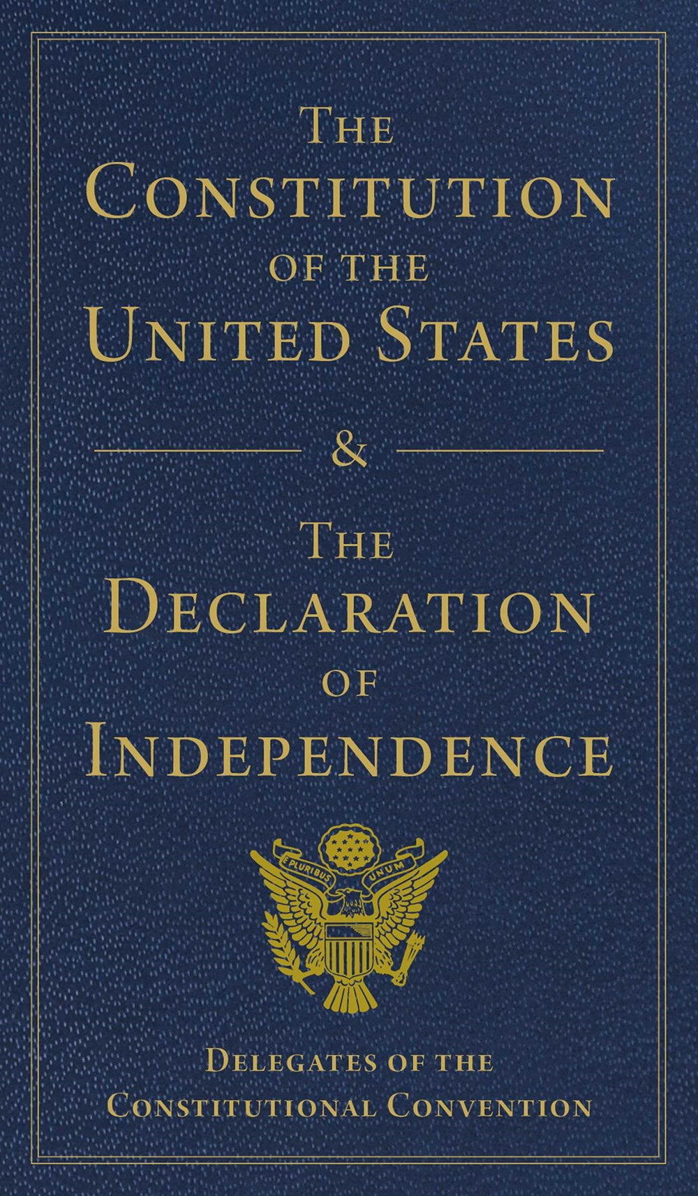 The Constitution of the United States and the Declaration of Independence