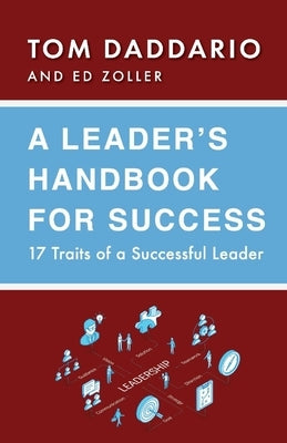 A Leader's Handbook for Success: 17 Traits of a Successful Leader
