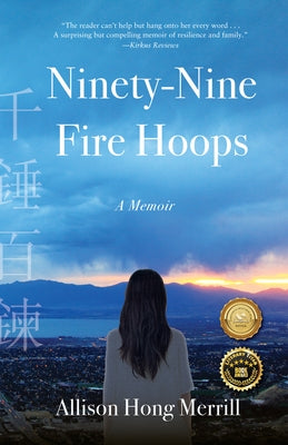 Ninety-Nine Fire Hoops: A Memoir