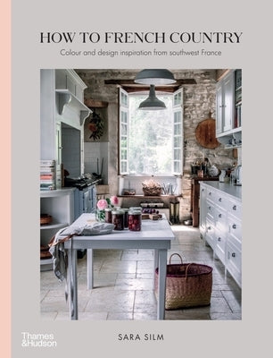 How to French Country: Color and Design Inspiration from Southwest France