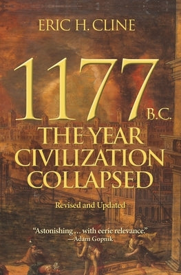 1177 B.C.: The Year Civilization Collapsed: Revised and Updated
