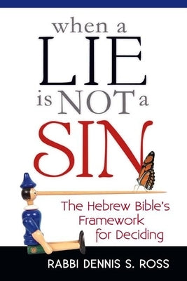 When a Lie Is Not a Sin: The Hebrew Bible's Framework for Deciding