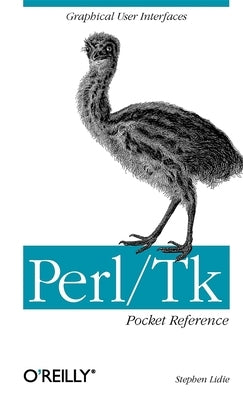 Perl/TK Pocket Reference: Graphical User Interfaces