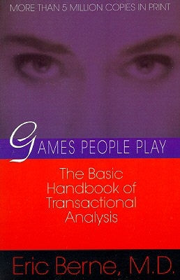 Games People Play: The Basic Handbook of Transactional Analysis.