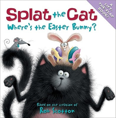 Splat the Cat: Where's the Easter Bunny?: An Easter and Springtime Book for Kids