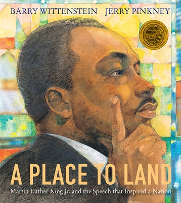 A Place to Land: Martin Luther King Jr. and the Speech That Inspired a Nation