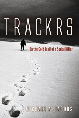 Trackrs: On the Cold Trail of a Serial Killer