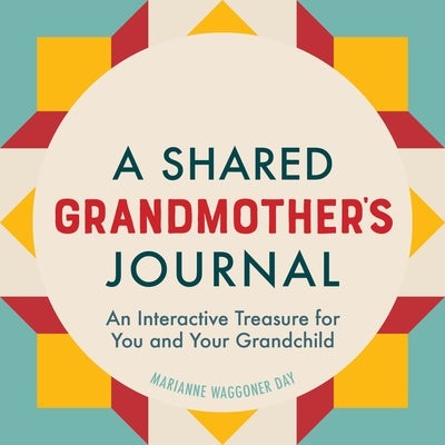 A Shared Grandmothers Journal: An Interactive Treasure for You and Your Grandchild