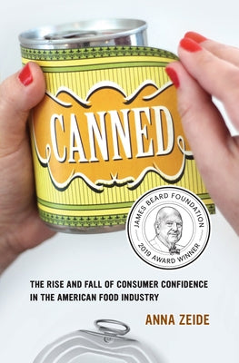 Canned, 68: The Rise and Fall of Consumer Confidence in the American Food Industry