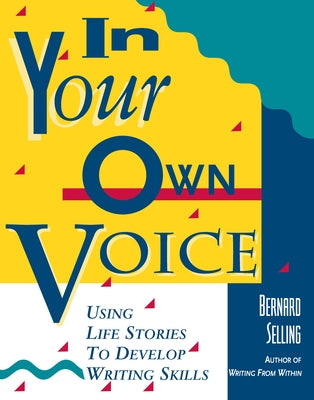 In Your Own Voice: Using Life Stories to Develop Writing Skills