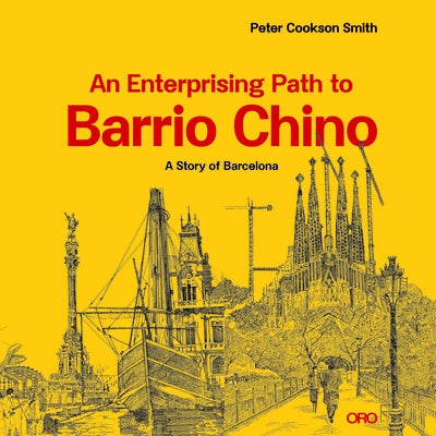 An Enterprising Path to Barrio Chino: A Story of Barcelona