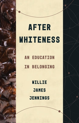 After Whiteness: An Education in Belonging