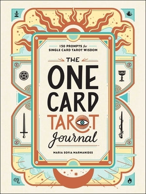 The One Card Tarot Journal: 150 Prompts for Single Card Tarot Wisdom