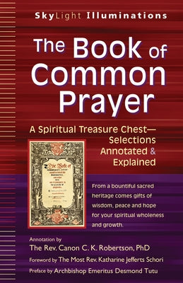 The Book of Common Prayer: A Spiritual Treasure Chest--Selections Annotated & Explained